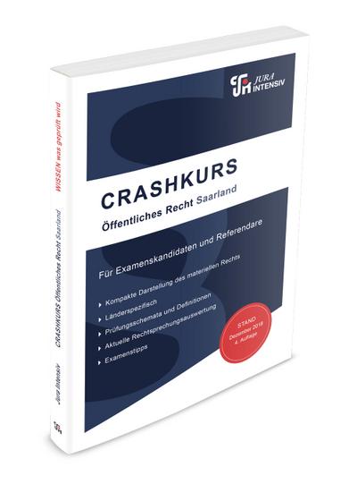 CRASHKURS Öffentliches Recht - Saarland: Länderspezifisch - Ab dem Hauptstudium bis zum Referendariat (Crashkurs: Länderspezifisch - Für Examenskandidaten und Referendare)