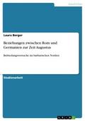 Beziehungen zwischen Rom und Germanien zur Zeit Augustus