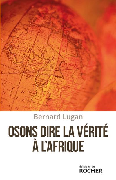 Osons dire la vérité à l’Afrique