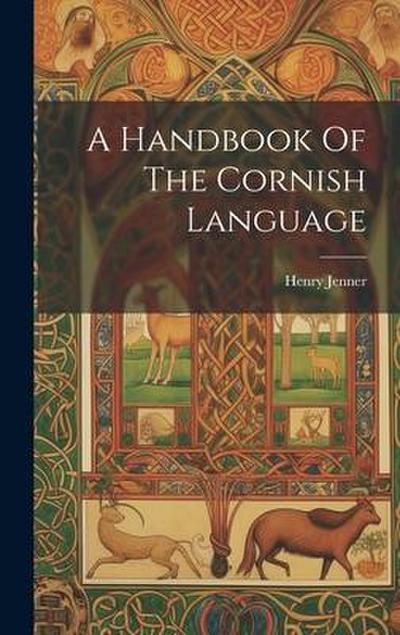 A Handbook Of The Cornish Language