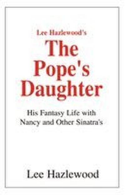 Lee Hazlewood’s the Pope’s Daughter