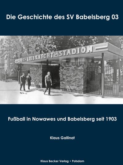Gallinat, K: Geschichte des SV Babelsberg 03