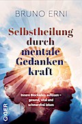 Selbstheilung durch mentale Gedankenkraft