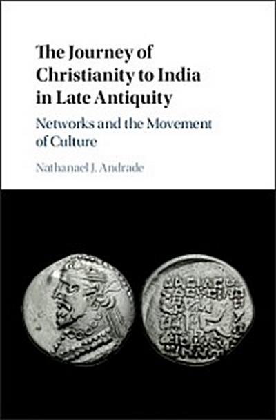 Journey of Christianity to India in Late Antiquity
