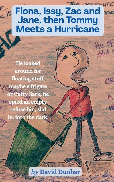 Fiona, Issy, Zac and Jane, then Tommy Meets a Hurricane