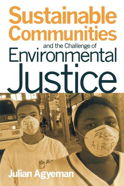 Sustainable Communities and the Challenge of Environmental Justice