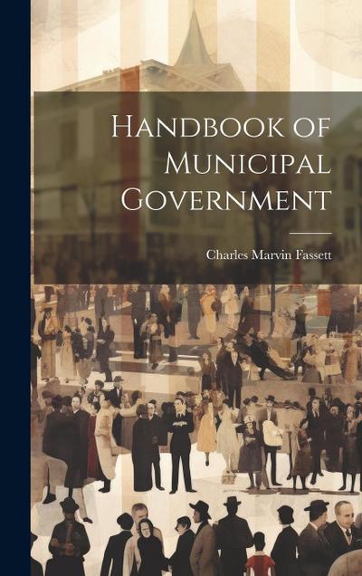 Handbook of Municipal Government
