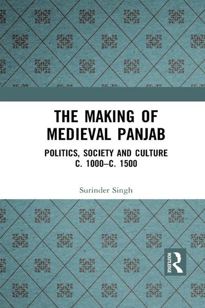 The Making of Medieval Panjab