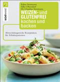 Weizen- und glutenfrei kochen und backen