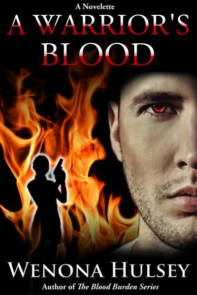 Warrior’s Blood: Blood Burden Series Bonus Story