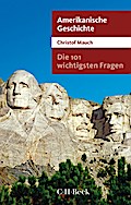 Die 101 wichtigsten Fragen - Amerikanische Geschic