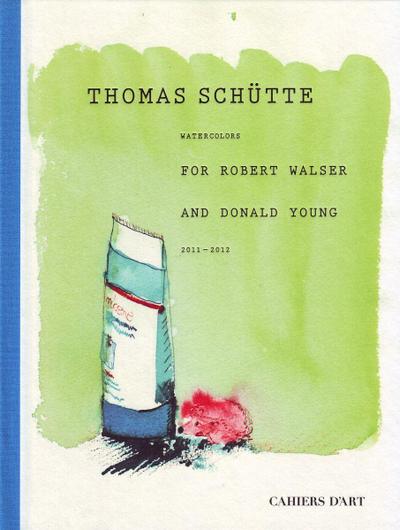 Thomas Sch&#65533;tte: Watercolors for Robert Walser and Donald Young