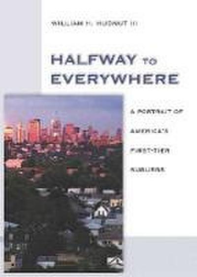 Halfway to Everywhere: A Portrait of America’s First-Tier Suburbs
