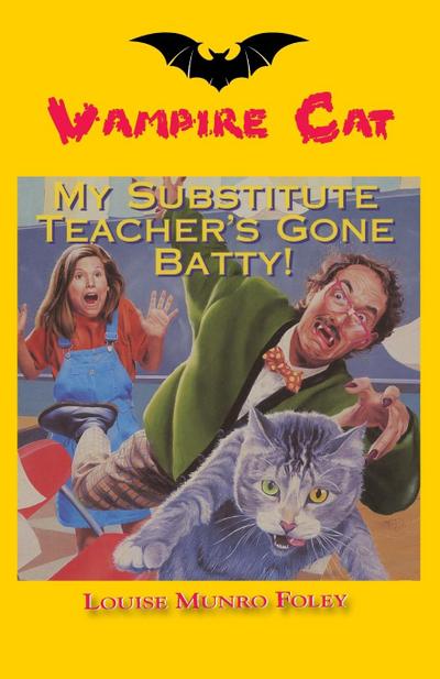 My Substitute Teacher’s Gone Batty!
