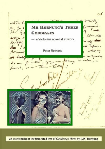Mr Hornung’s Three Goddesses  - a Victorian novelist at work