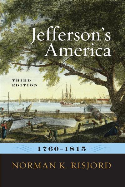 Jefferson’s America, 1760-1815
