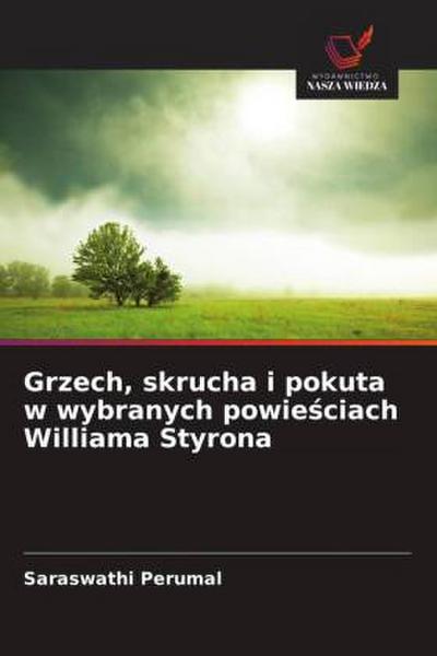 Grzech, skrucha i pokuta w wybranych powie¿ciach Williama Styrona