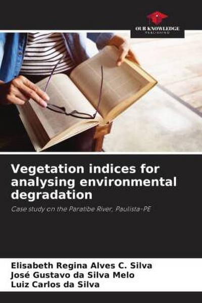 Vegetation indices for analysing environmental degradation