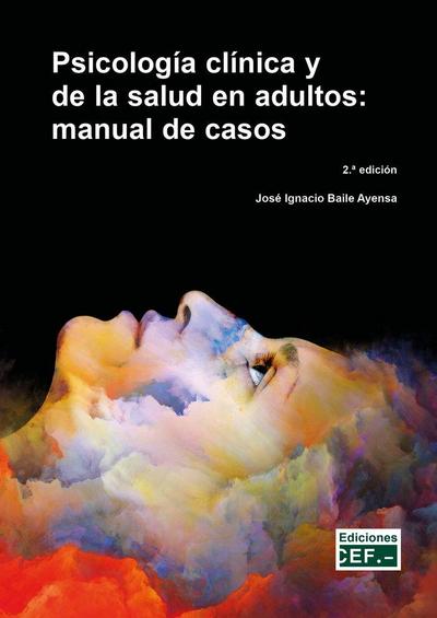 Psicología clínica y de la salud en adultos manual de casos.