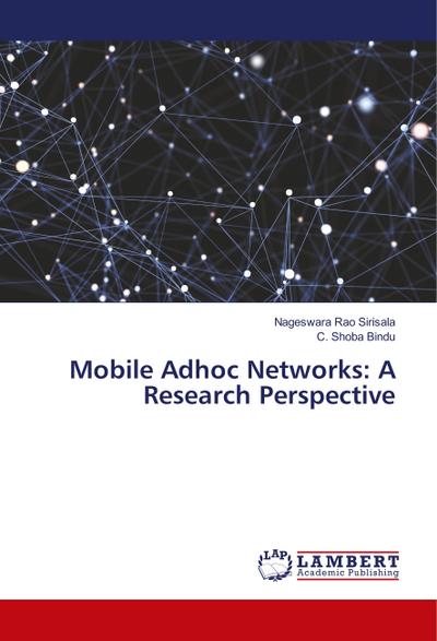 Mobile Adhoc Networks: A Research Perspective