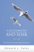 A Life Committed to Its Intended Anchorage and Soar