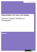 Overview of Basics and Types of Fermentation