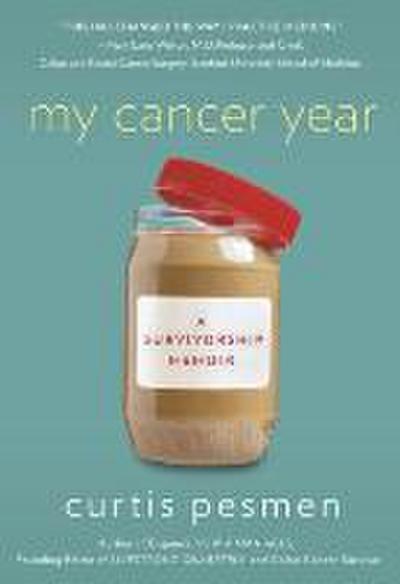 My Cancer Year: A Survivorship Memoir
