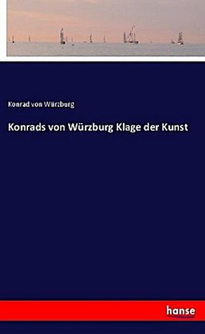 Konrads von Würzburg Klage der Kunst
