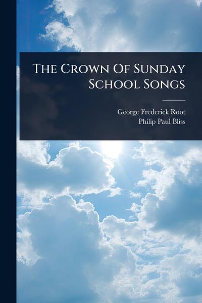 The Crown Of Sunday School Songs