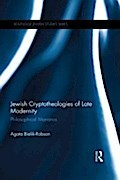Jewish Cryptotheologies of Late Modernity