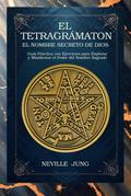 El Tetragrámaton - El Nombre Secreto De Dios: Guía Práctica con Ejercicios para Explorar y Manifestar el Poder del Nombre Sagrado (Colección NUevo Pensamiento Para el Siglo 21, #1)