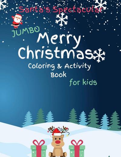 Santa’s Spectacular Jumbo Merry Christmas Coloring and Activity Book for Kids