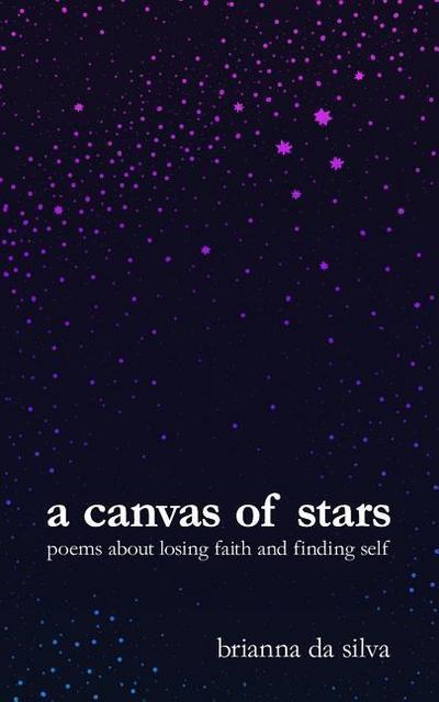 A Canvas of Stars: Poems about Losing Faith and Finding Self