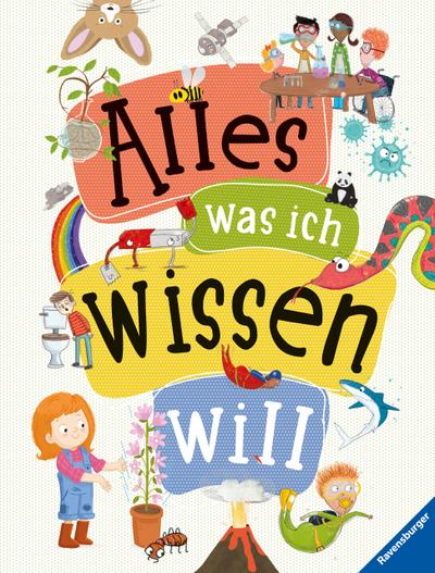 Alles was ich wissen will - ein Lexikon für Kinder ab 5 Jahren (Ravensburger Lexika)