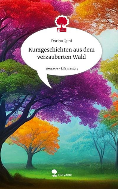 Kurzgeschichten aus dem verzauberten Wald. Life is a Story - story.one