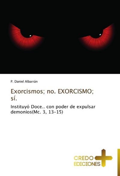 Exorcismos; no. EXORCISMO; sí.