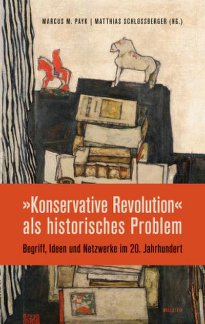 ’Konservative Revolution’ als historisches Problem