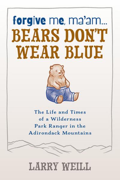 Forgive Me, Ma’am... Bears Don’t Wear Blue