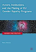 Actors, Institutions, and the Making of EU Gender Equality Programs