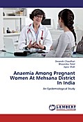 Anaemia Among Pregnant Women At Mehsana District In India
