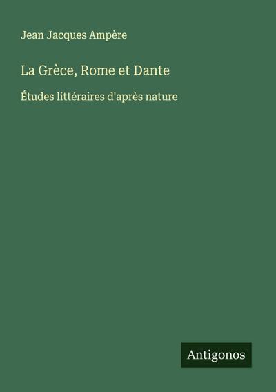 La Grèce, Rome et Dante