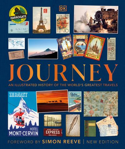 Journey: An Illustrated History of the World’s Greatest Travels (DK Definitive Visual Histories)