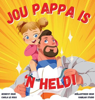 Jou Pappa is ’n Held