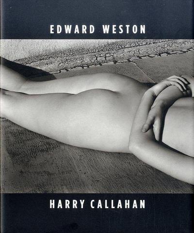 Edward Weston & Harry Callahan: He, She, It