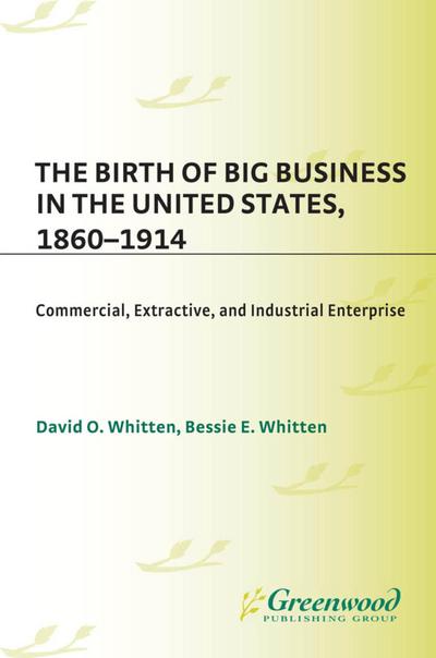 The Birth of Big Business in the United States, 1860-1914