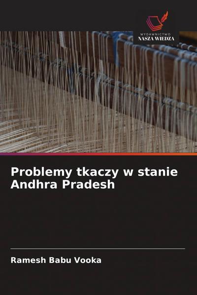 Problemy tkaczy w stanie Andhra Pradesh