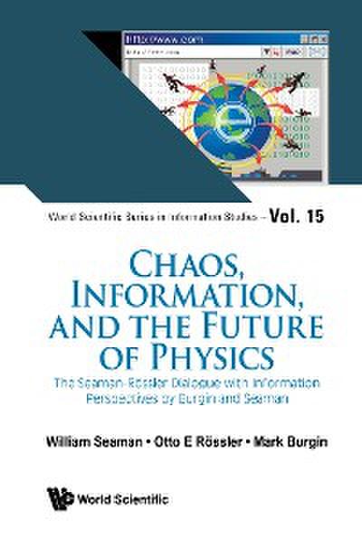 CHAOS, INFORMATION, AND THE FUTURE OF PHYSICS