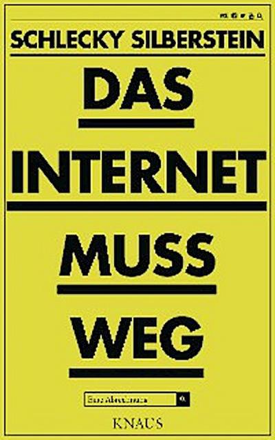 Das Internet muss weg