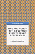 Time and Action in the Scottish Independence Referendum