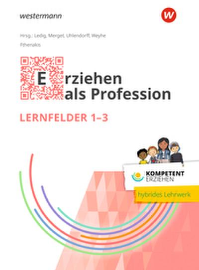 Kompetent erziehen. Erziehen als Profession - Lernfelder 1-3 Schulbuch